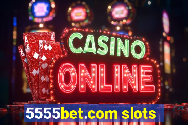 5555bet.com slots